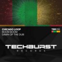 Chicago Loop - Dawn Of The Dub (Original Mix)