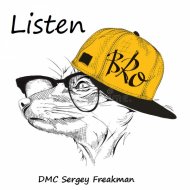 DMC Sergey Freakman - Listen Bro ()