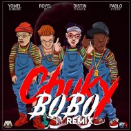 Yomel El Meloso & Distin Prada & Royel 27 & Pablo Piddy - Chuky Bobo (feat. Pablo Piddy) (Remix)
