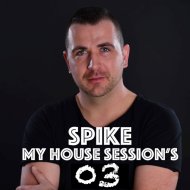 Spike - My House Session #03 ()