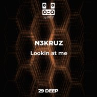 N3KRUZ - Lookin at me (Original Mix)