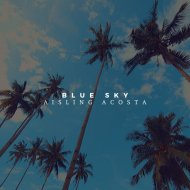 Aisling Acosta - Blue Sky (Original Mix)