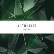 Axel Core - Alcoholic (Original mix)