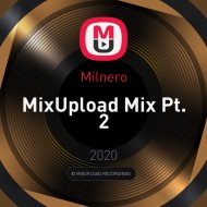 Milnero - MixUpload Mix Pt. 2 ()