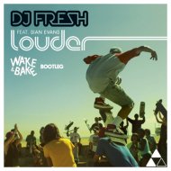 Fj Fresh - Louder (Wake&Bake Bootleg)