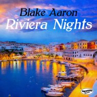 Blake Aaron - Riviera Nights (Original Mix)