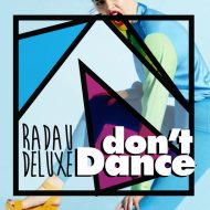 Radau Deluxe - Don\'t Dance (Original Mix)
