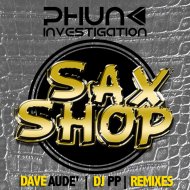 Phunk Investigation - Sax Shop (Original Mix)