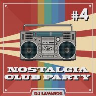 DJ Lavaros - Nostalgia Club Party Mix #4 ()