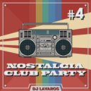 DJ Lavaros - Nostalgia Club Party Mix #4 ()