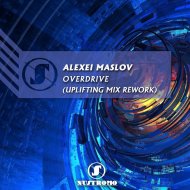 Alexei Maslov - Overdrive (Uplifting Mix Rework)