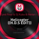 The Black Eyed Peas & Dj Kuba & Neitan - Let\'s Get It - Helicopter (H.D.S EDIT)