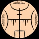 AndreyTus - Shamans Drum # 106 (podcast)