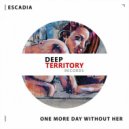 Escadia - One More Day Without Her (Extended Mix)
