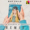 Tones And I - Bad Child (Vadim Adamov & Safiter remix Radio)