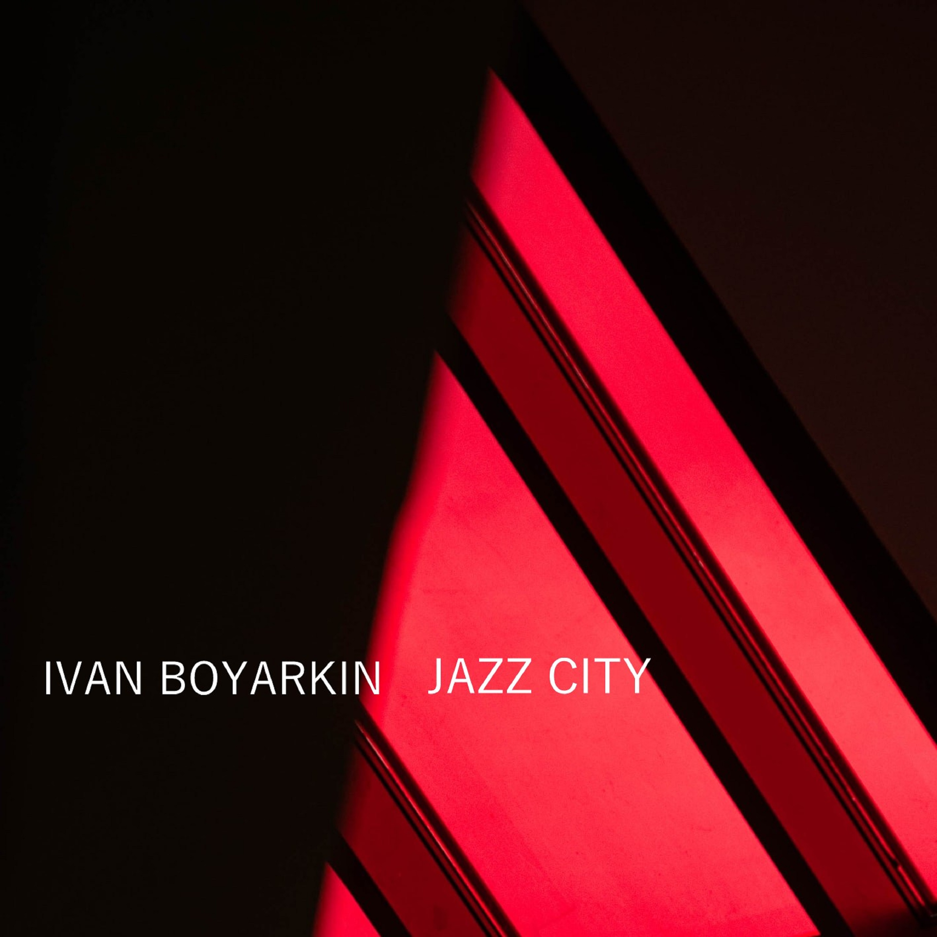 Ivan Boyarkin - Jazz City, Ivan Boyarkin - Jazz City (Original Mix), Ivan B...
