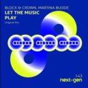 Block & Crown feat. Martina Budde - Let The Music Play (Original Mix)