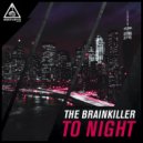 The Brainkiller - To Night (Original Mix)