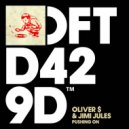 Oliver Dollar & Jimi Jules - Pushing On (Original Mix)