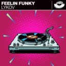 Lykov - Feelin Funky (Original Mix)