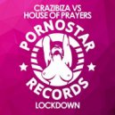 Crazibiza & House of Prayers - Lockdown (Original Mix)