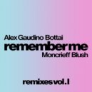 Alex Gaudino & Bottai feat. Moncrieff & Blush - Remember Me (Alex Gaudino & Hiisak Extended Remix)