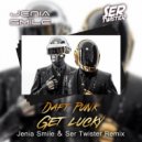 Daft Punk - Get Lucky (Jenia Smile & Ser Twister Extended Remix)