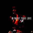 Sunrise Blvd ft. Nelita - Without Your Love (Extended Mix)