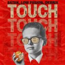 Low Fusion & Derrix & satiik - Touch (Original Mix)