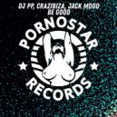 Crazibiza & Jack Mood feat. DJ PP - Be Good (Original Mix)