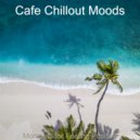 Cafe Chillout Moods - Moods for Working from Home - Inspiring Jazz Quartet ()