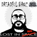 Dreadful Broz - Lost In Space (Original Mix)