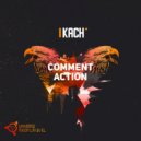 Kach - Comment Action (Original Mix)