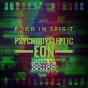 Poor In Spirit - Psychodysleptics Eon (Vocal Mix)