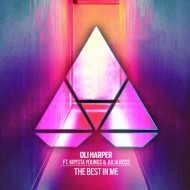 Oli Harper ft. Krysta Youngs & Julia Ross - The Best In Me (Original Mix)