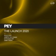 Pey - The Launch 2020 (Gibby Remix)