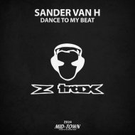 Sander van H - Dance To My Beat (Original Mix)