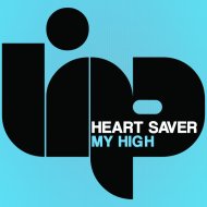 Heart Saver - My High (Original Mix)
