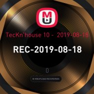 TecKn\'house 10 - 2019-08-18 - TecKn\'house 10 ()