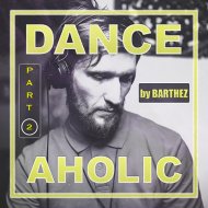 Barthez - Dance Aholic Podcast 2 ()