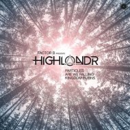 Factor B; HIGHLANDR - Are We Falling (Extended Mix)