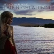 Late Night Alumni - It\\\'s Not Happening (Original Mix)