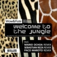 Wow & Flute - Welcome To The Jungle - Mario Ochoa Remix ()