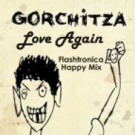 Gorchitza - Love Again (Flashtronica Happy mix)