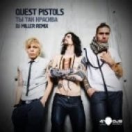 Quest Pistols - Ты так красива (DJ Miller Remix)
