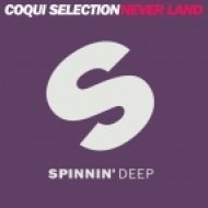Coqui Selection - Never Land (Original Mix)