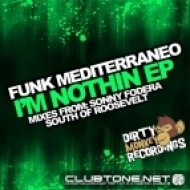 Funk Mediterraneo - I\\\'m Nothin\\\' (Sonny Fodera Remix)