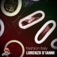 Lorenzo D\\\'Ianni - Fashion Italy (Original Mix)