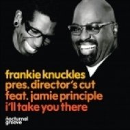 Frankie Knuckles pres. Director\\\'s Cut feat. Jamie Principle - I\'ll Take You There (The Shapeshifters Remix)