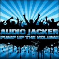 Audio Jacker - Pump Up The Volume (Original Mix)